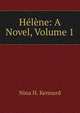 Helene: A Novel, Volume 1, Nina H. Kennard 