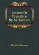 Letters Or Prejudice By M. Kenney., Martha Kenney 