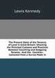 The Present State of the Tenancy of Land in Great Britain: Showing the Principal Customs and Practices Between Incoming and Outgoing Tenants : And the . Counties : Collected from a Survey Made in, Lewis Kennedy 