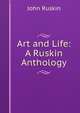Art and Life: A Ruskin Anthology, Рескин 
