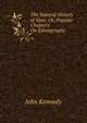 The Natural History of Man: Or, Popular Chapters On Ethnography, Kennedy John 