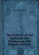 The Primacy of the Apostolic See Vindicated (Old English Edition), Francis Patrick Kenrick 