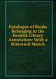 Catalogue of Books Belonging to the Keokuk Library Association: With a Historical Sketch, 