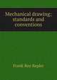 Mechanical drawing; standards and conventions, Frank Roy Kepler 