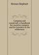 Camping and woodcraft; a handbook for vacation campers and for travelers in the wilderness, Horace Kephart 