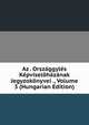 Az . Orszaggyles Kepviselohazanak Jegyzokonyvei ., Volume 3 (Hungarian Edition), 