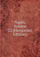 Naplo, Volume 22 (Hungarian Edition), 