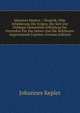 Johannes Keplers .: Dioptrik, Oder Schilderung Der Folgen, Die Sich Der Unlangst Gemachten Erfindung Der Fernrohre Fur Das Sehen Und Die Sichtbaren Gegentstande Ergeben (German Edition), Johannes Kepler 