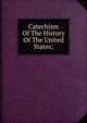 Catechism Of The History Of The United States;, 