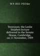 Tennyson; the Leslie Stephen lecture delivered in the Senate House, Cambridge, on 11 November, 1909, W P. 1855-1923 Ker 