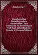 Handbuch Der Metallurgischen Huttenkunde: Zum Gebrauche Bei Vorlesungen Und Zum Selbststudium, Volume 1 (German Edition), Bruno Kerl 