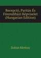 Recepcio, Paritas Es Forendihazi Kepviselet (Hungarian Edition), Zoltan Kereszy 