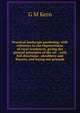 Practical landscape gardening: with reference to the improvement of rural residences, giving the general principles of the art : with full directions . shrubbery and flowers, and laying out grounds, G M Kern 