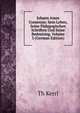 Johann Amos Comenius: Sein Leben, Seine Padagogischen Schriften Und Seine Bedeutung, Volume 3 (German Edition), Th Kerrl 