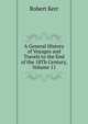 A General History of Voyages and Travels to the End of the 18Th Century, Volume 11, Robert Kerr 
