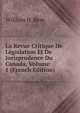 La Revue Critique De Legislation Et De Jurisprudence Du Canada, Volume 1 (French Edition), William H. Kerr 