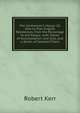 The Gentleman's House: Or, How to Plan English Residences, from the Parsonage to the Palace; with Tables of Accomodation and Cost, and a Series of Selected Plans, Robert Kerr 