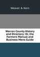 Warren County History and Directory: Or, the Farmers Manual and Business Mens Guide, Weaver &amp; Kern 