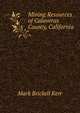 Mining Resources of Calaveras County, California, Mark Brickell Kerr 