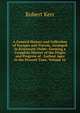 A General History and Collection of Voyages and Travels, Arranged in Systematic Order: Forming a Complete History of the Origin and Progress of . Earliest Ages to the Present Time, Volume 16, Robert Kerr 