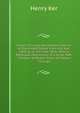 Travels Through the Western Interior of the United States, from the Year 1808 Up to the YeAr 1816;: With a Particular Description of a Great PaRt . Thirteen Different Tribes of Indians Through, Henry Ker 