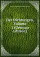 Der Dichtungen, Volume 1 (German Edition), Justinus Andreas Christian Kerner 