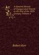 A General History of Voyages and Travels to the End of the 18Th Century, Volume 6, Robert Kerr 