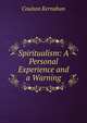 Spiritualism: A Personal Experience and a Warning, Kernahan Coulson 