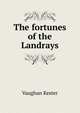 The fortunes of the Landrays, Vaughan Kester 