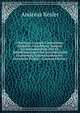 Theologia Casuum Conscientiae Hodierno Cum Primis Tempori Accommodatorum, Das Ist: Schrifftmaeszige Und Auszfuehrliche Eroerterung Unterschiedenener . Gewissens Fragen . (German Edition), Andreas Kesler 