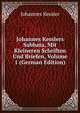 Johannes Kesslers Sabbata, Mit Kleineren Schriften Und Briefen, Volume 1 (German Edition), Johannes Kessler 