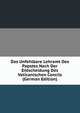 Das Unfehlbare Lehramt Des Papstes Nach Der Entscheidung Des Vaticanischen Concils (German Edition), 