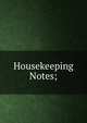 Housekeeping Notes;, 