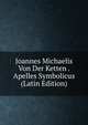 Joannes Michaelis Von Der Ketten . Apelles Symbolicus (Latin Edition), 