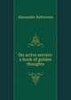 On active service: a book of golden thoughts, Alexander Ketterson 