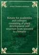 Botany for academies and colleges: consisting of plant development and structure from seaweed to clematis, Annie Chambers Ketchum 