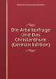 Die Arbeiterfrage Und Das Christenthum (German Edition), Wilhelm Emmanuel Ketteler 