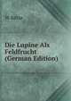 Die Lupine Als Feldfrucht (German Edition), W. Kette 