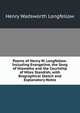 Poems of Henry W. Longfellow: Including Evangeline, the Song of Hiawatha and the Courtship of Miles Standish; with Biographical Sketch and Explanatory Notes, Henry Wadsworth Longfellow 