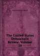 The United States Democratic Review, Volume 20, Thomas Prentice Kettell 