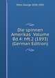 Die spinnen Amerikas Volume Bd.4: hft.2 (1893) (German Edition), Marx George 1838-1895 