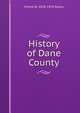 History of Dane County, Elisha W. 1828-1910 Keyes 