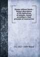 Homes without hands.: Being a description of the habitations of animals, classed according to their principle of construction., J G. 1827-1889 Wood 