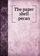 The paper shell pecan, 