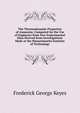 The Thermodynamic Properties of Ammonia: Computed for the Use of Engineers from New Experimental Data Derived from Investigations Made at the Massachusetts Institute of Technology, Frederick George Keyes 