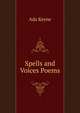 Spells and Voices Poems., Ada Keyne 