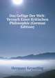 Das Gef?ge Der Welt: Versuch Einer Kritischen Philosophie (German Edition), Hermann Keyserling 