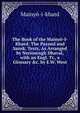 The Book of the Mainy?-I-Khard: The Pazand and Sansk. Texts, As Arranged by Neriosengh Dhaval, with an Engl. Tr., a Glossary &c. by E.W. West, Mainyo-i-khard 