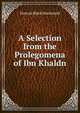 A Selection from the Prolegomena of Ibn Khaldn, Duncan Black Macdonald 