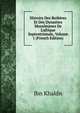 Histoire Des Berb?res Et Des Dynasties Musulmanes De L'afrique Septentrionale, Volume 1 (French Edition), Ibn Khaldn 